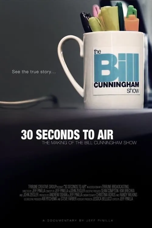 30 Seconds to Air: The Making of the Bill Cunningham Show (movie)