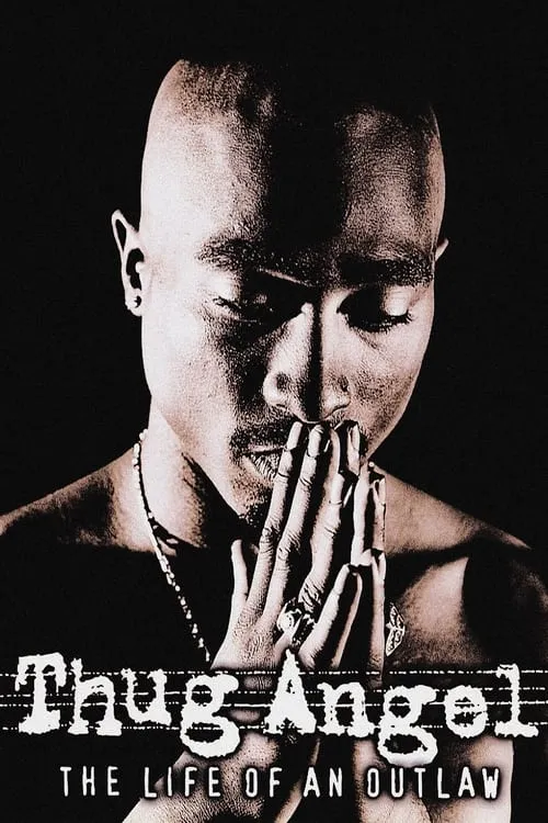 Tupac Shakur: Thug Angel (movie)