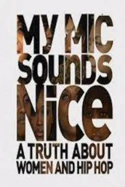 My Mic Sounds Nice: A Truth About Women and Hip Hop (movie)