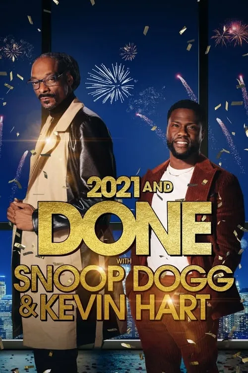 2021 and Done with Snoop Dogg & Kevin Hart (movie)