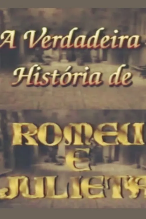 A Verdadeira História de Romeu e Julieta (фильм)