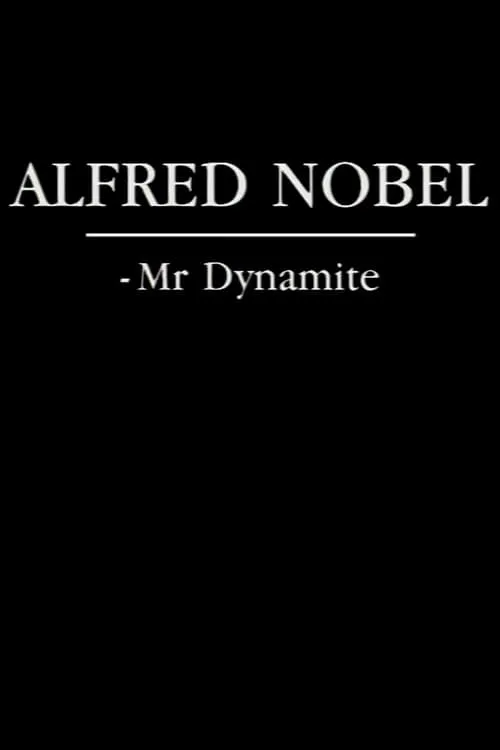 Alfred Nobel - Mr. Dynamite (movie)