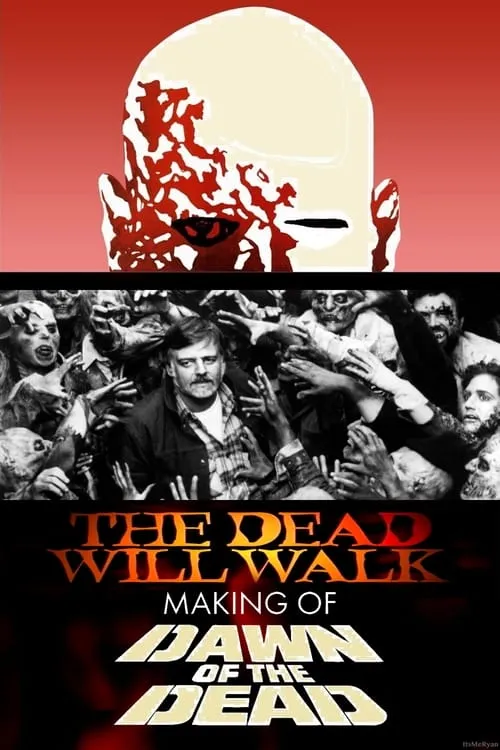 The Dead Will Walk: The Making of Dawn of the Dead (movie)