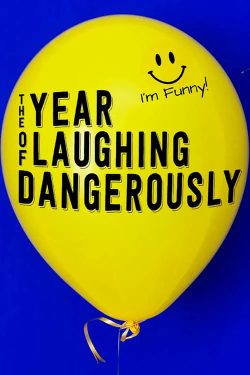 The Year of Laughing Dangerously (movie)