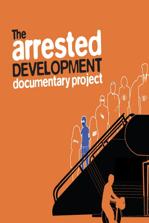 The Arrested Development Documentary Project (movie)