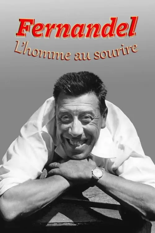 Fernandel, l'homme au sourire (movie)