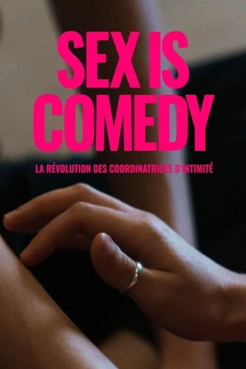 Sex Is Comedy: La révolution des coordinatrices d'intimité (фильм)