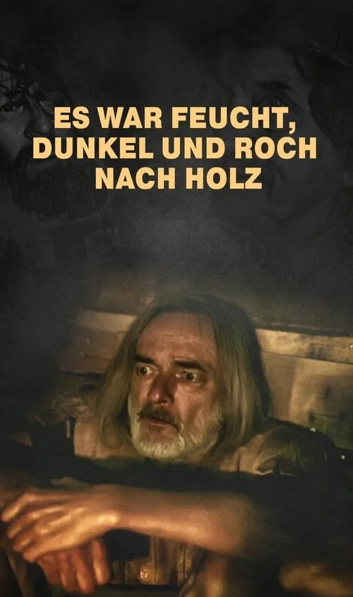 Es war feucht, dunkel und roch nach Holz (фильм)