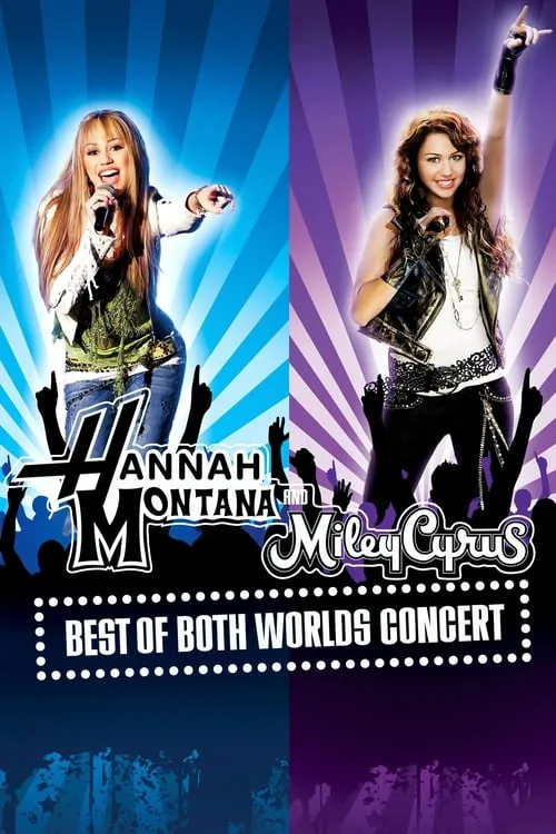 Hannah Montana & Miley Cyrus: Best of Both Worlds Concert (movie)