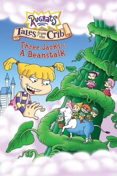 Rugrats: Tales from the Crib: Three Jacks & A Beanstalk (movie)