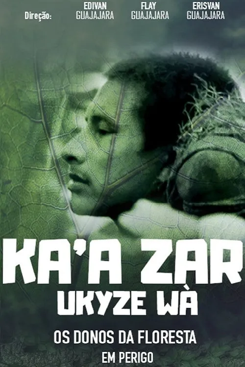 Ka’a zar ukyze wà – Os Donos da Floresta em Perigo (movie)