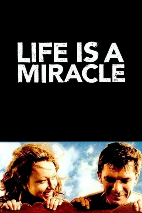 Life Is a Miracle (movie)