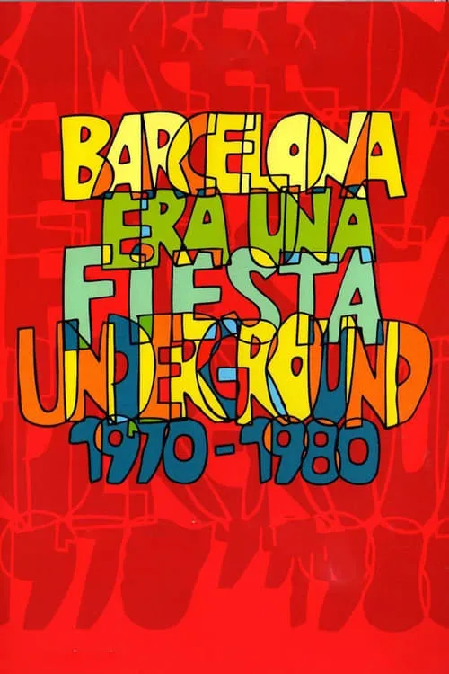 Barcelona era una fiesta (Underground 1970-1980) (movie)