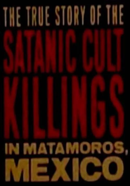 Rituales de Sangre: The True Story Behind the Matamoros Cult Killings (фильм)