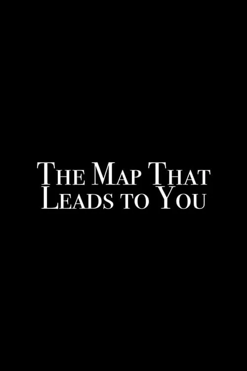 The Map That Leads to You (фильм)