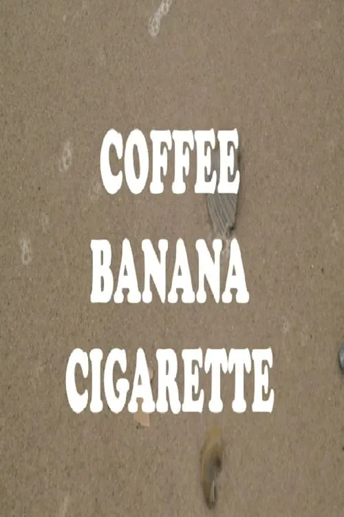 Coffee Banana Cigarette (фильм)