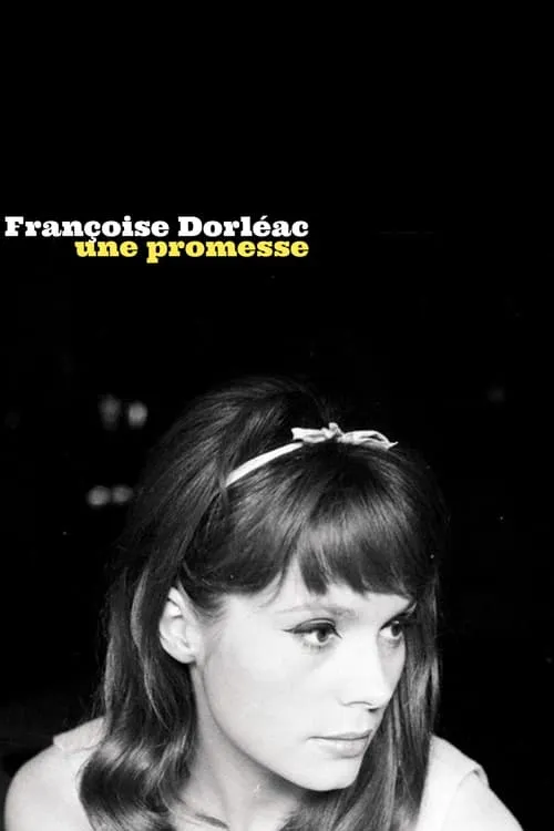 Françoise Dorléac, une promesse (movie)