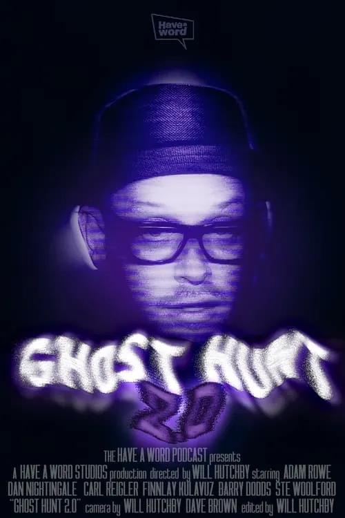 Have A Word: Ghost Hunt 2.0 (movie)