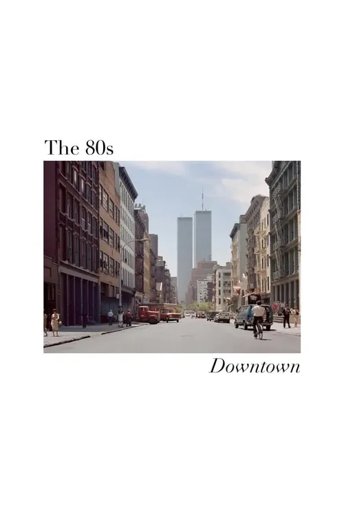 The 80s: Downtown (movie)