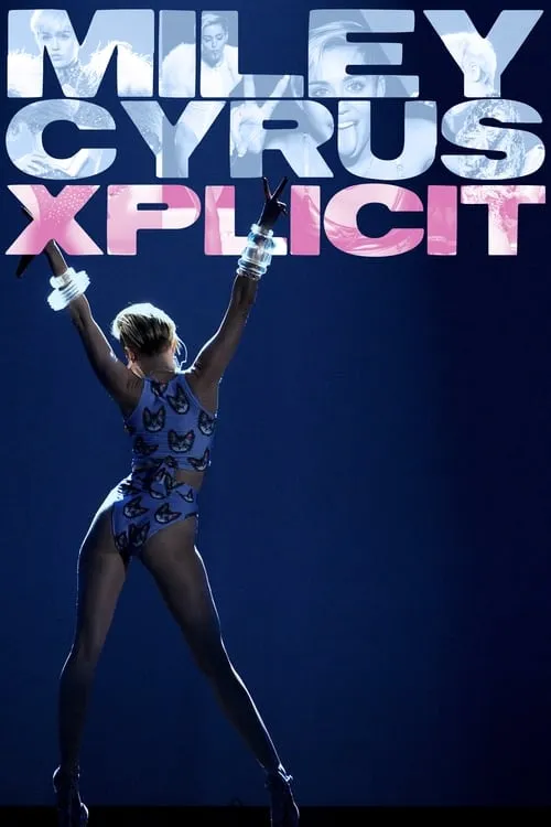 Miley Cyrus: Xplicit (movie)