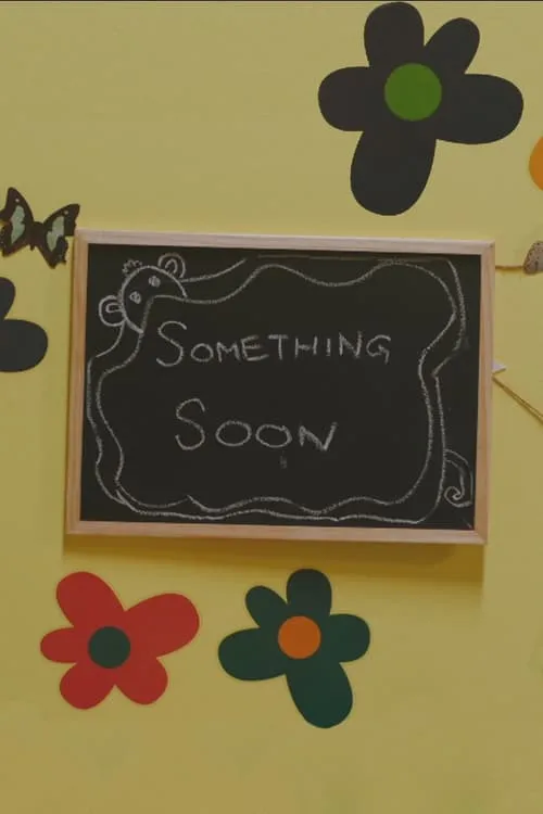 Something Soon (movie)