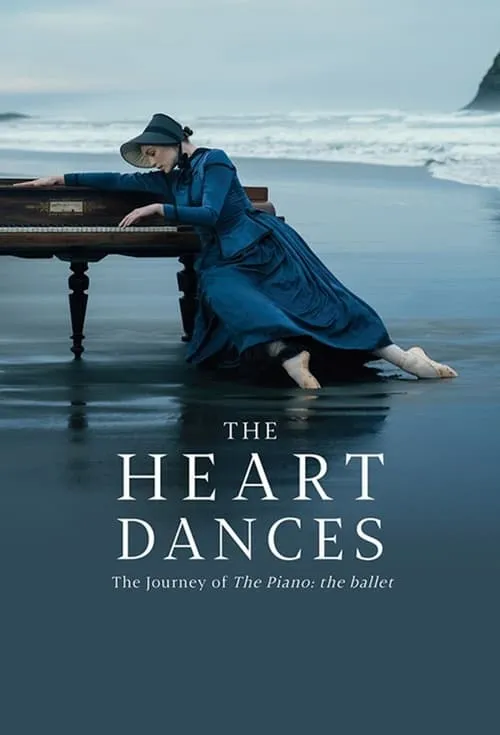 The Heart Dances - The Journey of The Piano: The Ballet (movie)