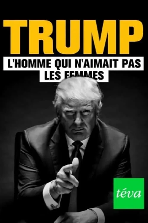 Trump : l'homme qui n'aimait pas les femmes (фильм)