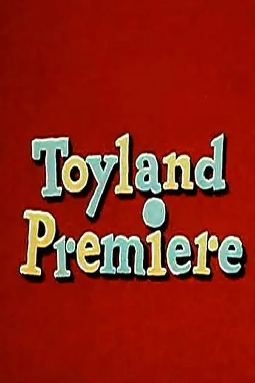 Toyland Premiere (movie)