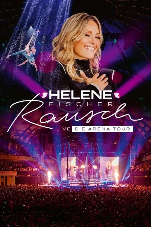 Helene Fischer - Rausch Live - Die Arena Tour (movie)