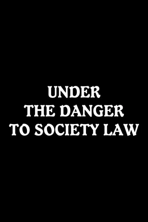 Under the Danger to Society Law (movie)