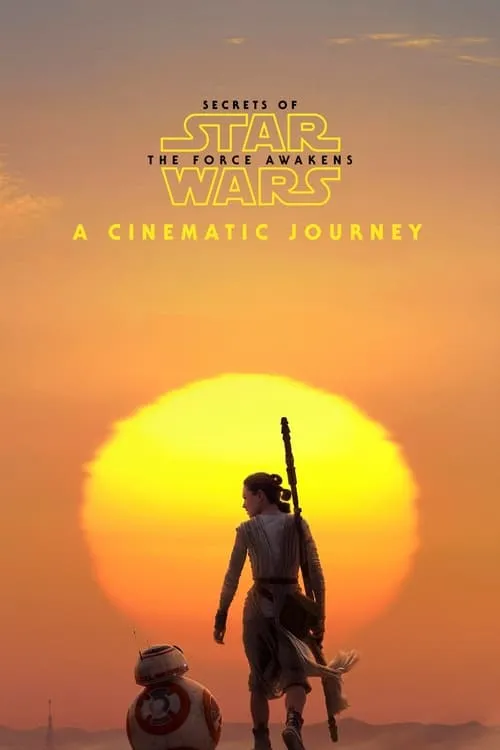 Secrets of the Force Awakens: A Cinematic Journey (movie)