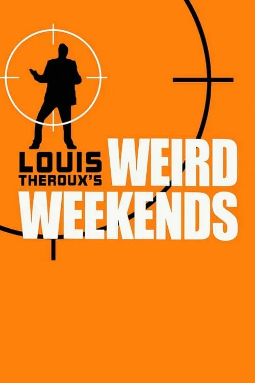 Louis Theroux's Weird Weekends (сериал)