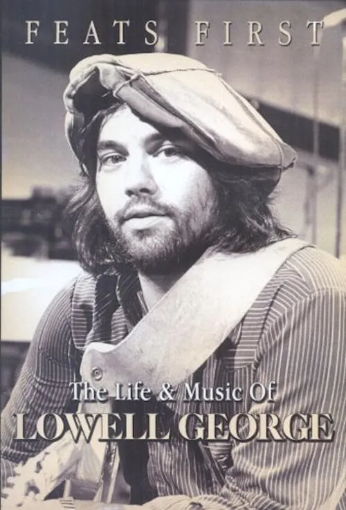 Feats First: The Life and Music of Lowell George (movie)