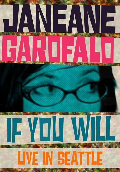 Janeane Garofalo: If You Will (movie)