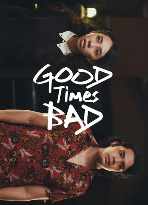 Good Times Bad (movie)