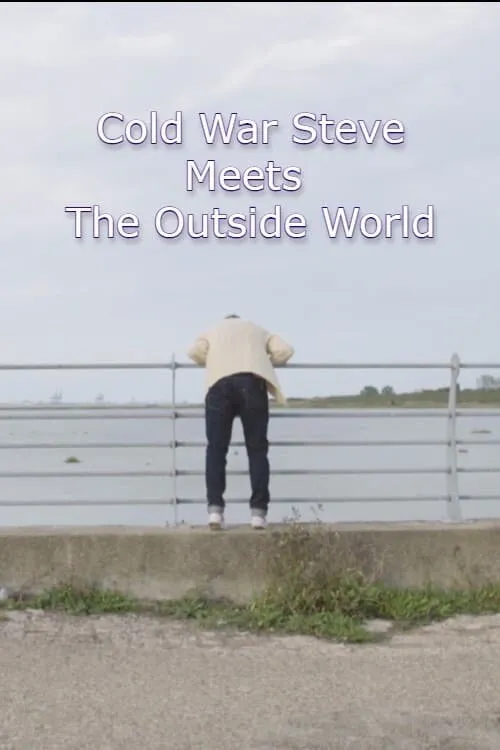 Cold War Steve Meets the Outside World (фильм)