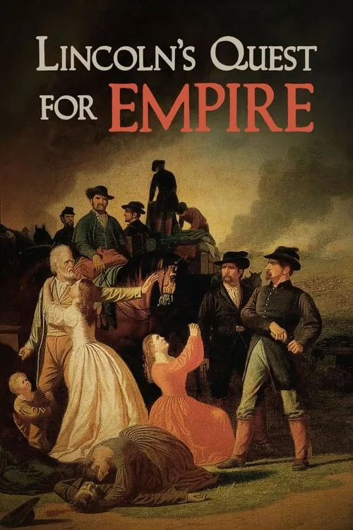 Lincoln's Quest for Empire (movie)