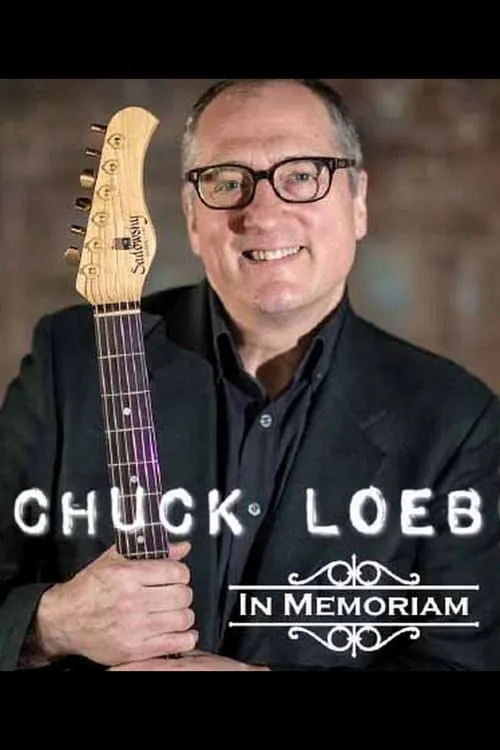 Chuck Loeb: In Memoriam (movie)