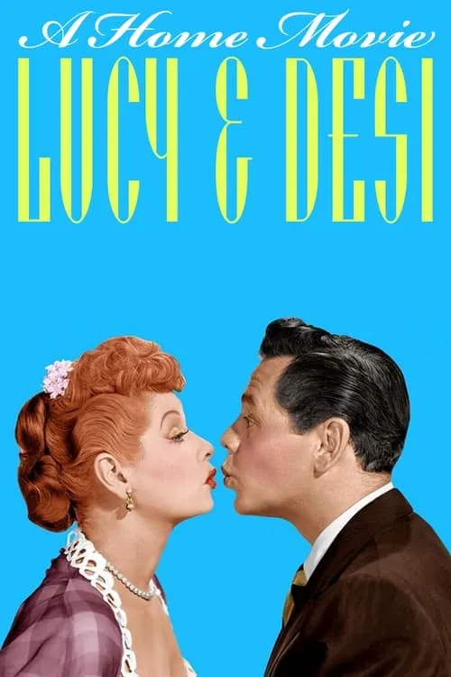 Lucy and Desi: A Home Movie