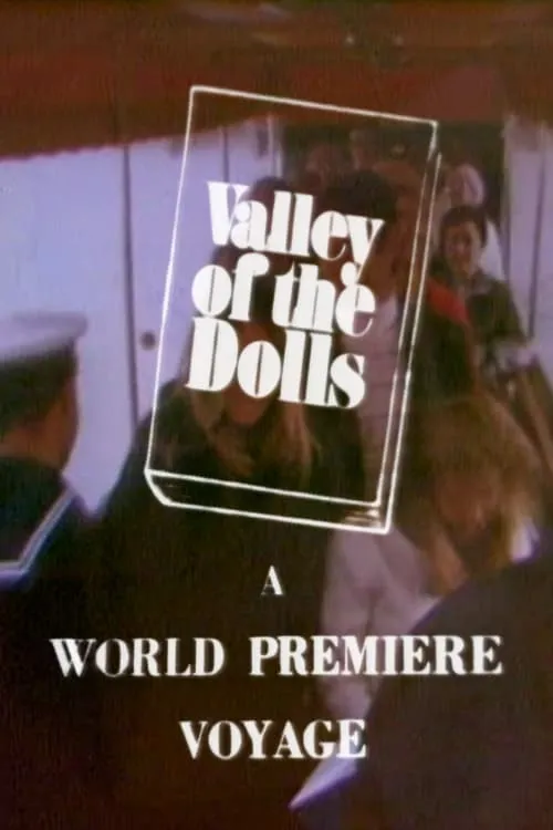Valley of the Dolls: A World Premiere Voyage (movie)