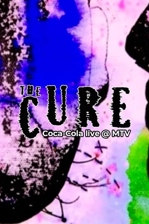 The Cure: Coca-Cola Live @ MTV (movie)