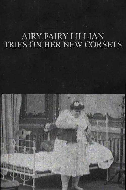 Airy Fairy Lillian Tries on Her New Corsets (movie)