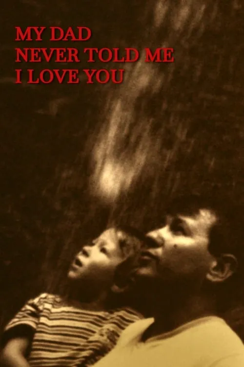 My dad never told me I love you (movie)