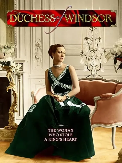 Duchess of Windsor: The Woman Who Stole a King's Heart (movie)