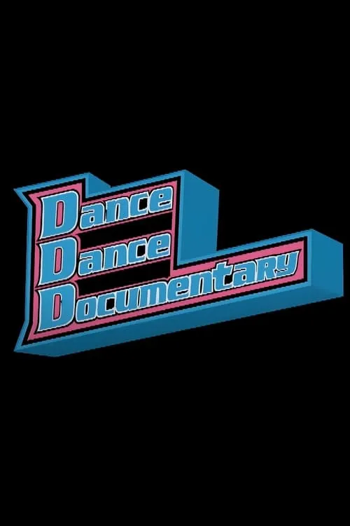 Dance Dance Documentary (фильм)