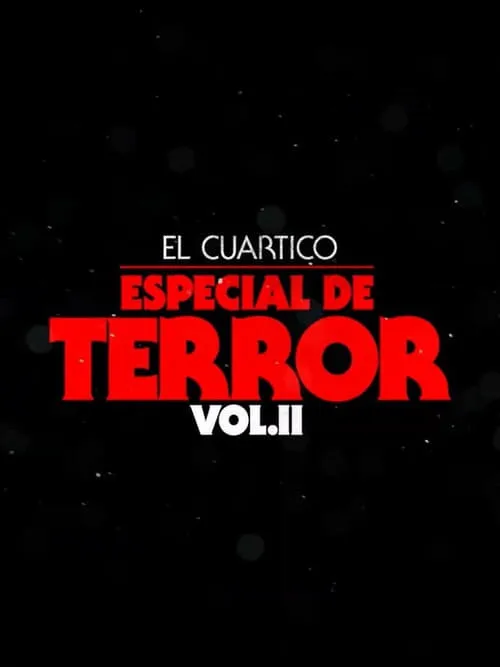 El Cuartico Especial de Terror - Vol.2 (фильм)