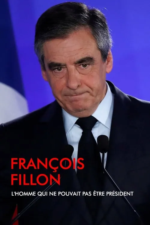 François Fillon, l'homme qui ne pouvait pas être président (фильм)