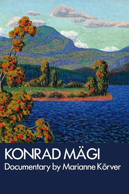 Kunst on ainus pääsetee. Konrad Mägi eluloofilm (movie)