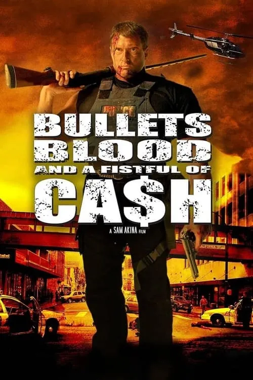 Bullets, Blood & a Fistful of Ca$h (movie)