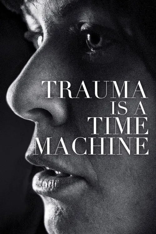 Trauma is a Time Machine (movie)